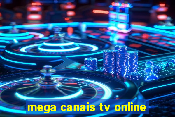 mega canais tv online